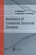 E-Book (pdf) Mechanics of Composite Structural Elements von Holm Altenbach, Johannes W. Altenbach, Wolfgang Kissing