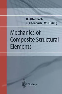 E-Book (pdf) Mechanics of Composite Structural Elements von Holm Altenbach, Johannes W. Altenbach, Wolfgang Kissing