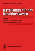 E-Book (pdf) Metallkunde für das Maschinenwesen von Karlheinz G. Schmitt-Thomas