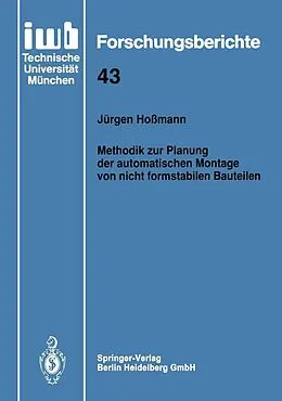 E-Book (pdf) Methodik zur Planung der automatischen Montage von nicht formstabilen Bauteilen von Jürgen Hoßmann