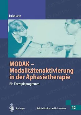 E-Book (pdf) MODAK - Modalitätenaktivierung in der Aphasietherapie (Rehabilitation und Prävention) von Luise Lutz