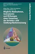 E-Book (pdf) Mögliche Maßnahmen, Instrumente und Wirkungen einer Steuerung der Verkehrs- und Siedlungsflächennutzung von Kilian Bizer, Dieter Ewringmann, Eckhard Bergmann