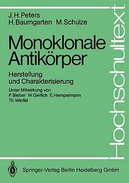 E-Book (pdf) Monoklonale Antikörper von Johann-Hinrich Peters, Horst Baumgarten, Matthias Schulze