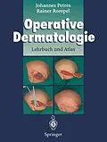 E-Book (pdf) Operative Dermatologie von Johannes Petres, Rainer Rompel, Robert Darroll