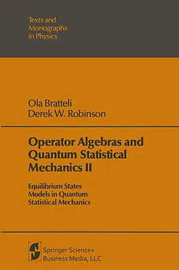 E-Book (pdf) Operator Algebras and Quantum Statistical Mechanics II von Ola Bratteli, Derek William Robinson
