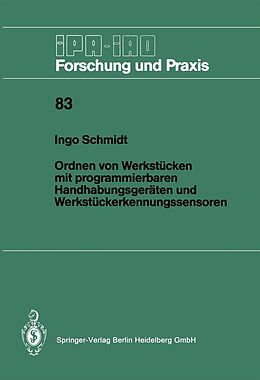 E-Book (pdf) Ordnen von Werkstücken mit programmierbaren Handhabungsgeräten und Werkstückerkennungssensoren von Ingo Schmidt