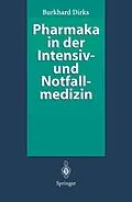 E-Book (pdf) Pharmaka in der Intensiv- und Notfallmedizin von Burkhard Dirks