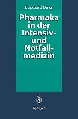 E-Book (pdf) Pharmaka in der Intensiv- und Notfallmedizin von Burkhard Dirks