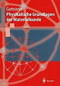 E-Book (pdf) Physikalische Grundlagen der Materialkunde von Günter Gottstein