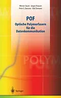 E-Book (pdf) POF - Optische Polymerfasern für die Datenkommunikation von Olaf Ziemann, Jürgen Krauser, Peter E. Zamzow