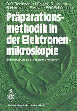 E-Book (pdf) Präparationsmethodik in der Elektronenmikroskopie von David G. Robinson, Ulrich Ehlers, Rainer Herken