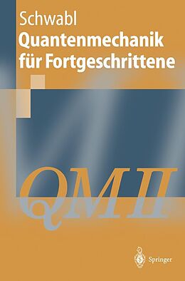 E-Book (pdf) Quantenmechanik für Fortgeschrittene von Franz Schwabl