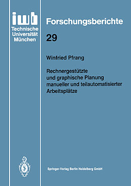 E-Book (pdf) Rechnergestützte und graphische Planung manueller und teilautomatisierter Arbeitsplätze von Winfried Pfrang