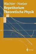 E-Book (pdf) Repetitorium Theoretische Physik von Armin Wachter, Henning Hoeber