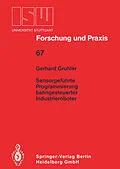 E-Book (pdf) Sensorgeführte Programmierung bahngesteuerter Industrieroboter von Gerhard Gruhler