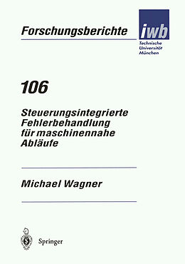 E-Book (pdf) Steuerungsintegrierte Fehlerbehandlung für maschinennahe Abläufe von Michael Wagner