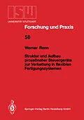E-Book (pdf) Struktur und Aufbau prozeßnaher Steuergeräte zur Verkettung in flexiblen Fertigungssystemen von Werner Renn