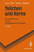 E-Book (pdf) Teilchen und Kerne von Bogdan Povh, Klaus Rith, Christoph Scholz