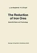 E-Book (pdf) The Reduction of Iron Ores von Ludwig Von Bogdandy, H. -J. Engell