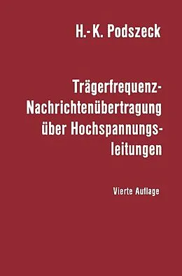 E-Book (pdf) Trägerfrequenz-Nachrichtenübertragung über Hochspannungsleitungen von Heinrich-K. Podszeck