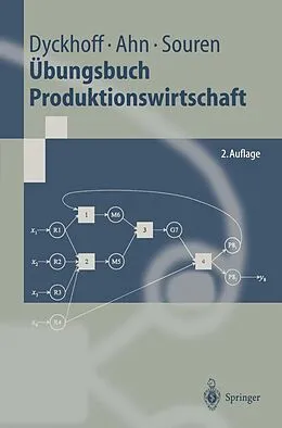 E-Book (pdf) Übungsbuch Produktionswirtschaft von Harald Dyckhoff, Heinz Ahn, Rainer Souren