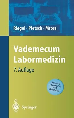 E-Book (pdf) Vademecum Labormedizin von Michael Pietsch, Helge Riegel, Klaus Mross