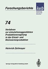 E-Book (pdf) Verfahren zur simulationsgestützten Produktionsregelung in der Einzel- und Kleinserienproduktion von Heinrich Zetlmayer