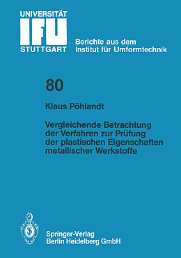 E-Book (pdf) Vergleichende Betrachtung der Verfahren zur Prüfung der plastischen Eigenschaften metallischer Werkstoffe von K. Pöhlandt