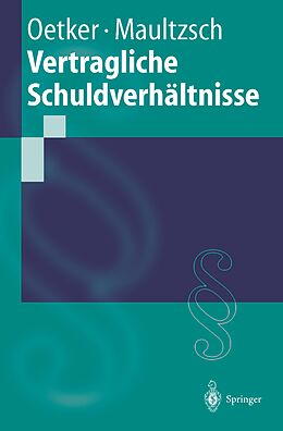 E-Book (pdf) Vertragliche Schuldverhältnisse von Hartmut Oetker, Felix Maultzsch