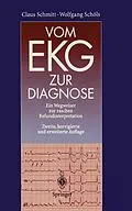 E-Book (pdf) Vom EKG zur Diagnose von Claus Schmitt, Wolfgang Schöls