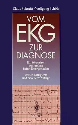 E-Book (pdf) Vom EKG zur Diagnose von Claus Schmitt, Wolfgang Schöls