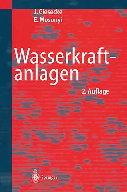 E-Book (pdf) Wasserkraftanlagen von Jürgen Giesecke, Emil Mosonyi