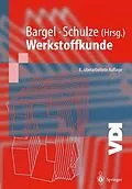 E-Book (pdf) Werkstoffkunde von Hans-Jürgen Bargel, Hermann Hilbrans, Karl-Heinz Hübner