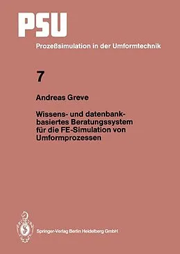 E-Book (pdf) Wissens- und datenbankbasiertes Beratungssystem für die FE-Simulation von Umformprozessen von Andreas Greve