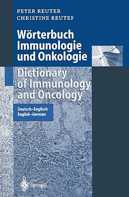 E-Book (pdf) Wörterbuch Immunologie und Onkologie / Dictionary of Immunology and Oncology von Peter Reuter, Christine Reuter