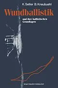 E-Book (pdf) Wundballistik von Karl Sellier, Beat P. Kneubuehl