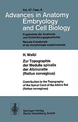 E-Book (pdf) Zur Topographie der Medulla spinalis der Albinoratte (rattus norvegicus) / Contributions to the Topography of the Spinal Cord of the Albino Rat (Rattus norvegicus) von H. Waibl