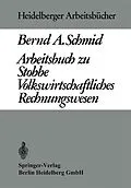 E-Book (pdf) Arbeitsbuch zu Stobbe Volkswirtschaftliches Rechnungswesen von B. A. Schmid