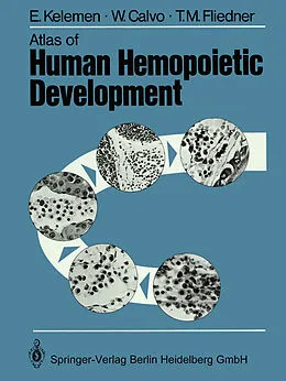 E-Book (pdf) Atlas of Human Hemopoietic Development von E. Kelemen, W. Calvo, T. M. Fliedner
