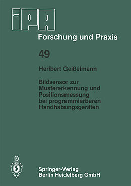 E-Book (pdf) Bildsensor zur Mustererkennung und Positionsmessung bei programmierbaren Handhabungsgeräten von H. Geisselmann