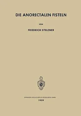 E-Book (pdf) Die Anorectalen Fisteln von F. Stelzner