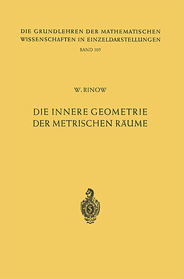 Kartonierter Einband Die innere Geometrie der metrischen Räume von Willi Rinow