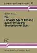 E-Book (pdf) Die Principal-Agent-Theorie aus informationsökonomischer Sicht von Stefan Kiener