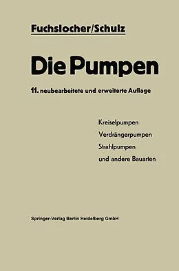 E-Book (pdf) Die Pumpen von Eugen A. Fuchslocher, Hellmuth Schulz