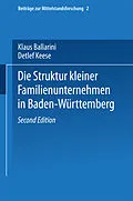 E-Book (pdf) Die Struktur kleiner Familienunternehmen in Baden-Württemberg von Klaus Ballarini, Detlef Keese