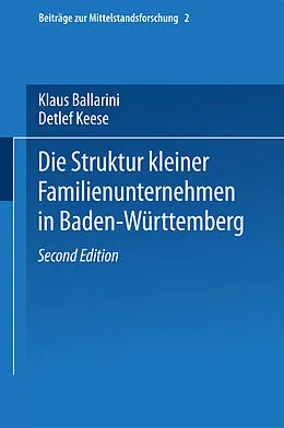 E-Book (pdf) Die Struktur kleiner Familienunternehmen in Baden-Württemberg von Klaus Ballarini, Detlef Keese