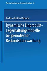 E-Book (pdf) Dynamische Einprodukt-Lagerhaltungsmodelle bei periodischer Bestandsüberwachung von Andreas D. Robrade