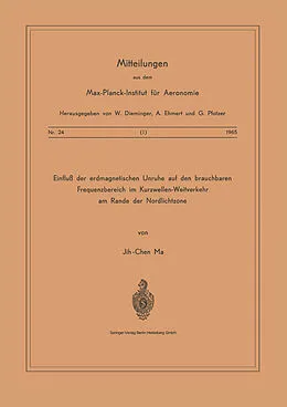 E-Book (pdf) Einfluss der Erdmagnetischen Unruhe auf den Brauchbaren Frequenzbereich im Kurzwellen-Weitverkehr am Rande der Nordlichtzone von Jih-Chen Ma