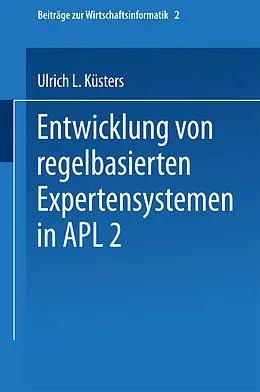 E-Book (pdf) Entwicklung von regelbasierten Expertensystemen in APL2 von Ulrich Küsters