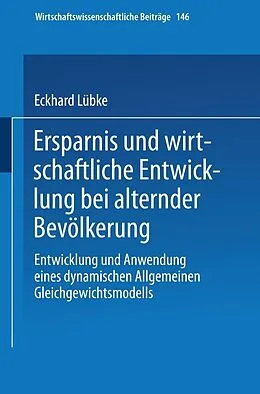 E-Book (pdf) Ersparnis und wirtschaftliche Entwicklung bei alternder Bevölkerung von Eckhard Lübke
